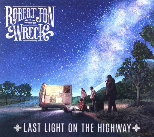 Robert Jon And The Wreck: Last Light On The Highway [CD]