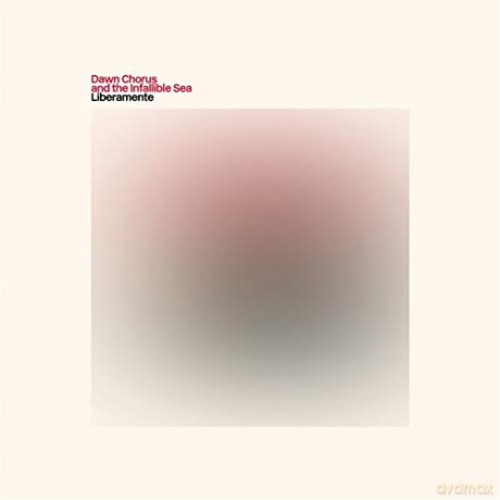 Dawn Chorus And The Infallible Sea: Liberamente [CD]