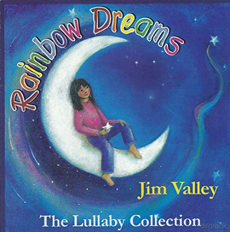 Jim Valley: Rainbow Dreams The Lullaby Collection [CD]