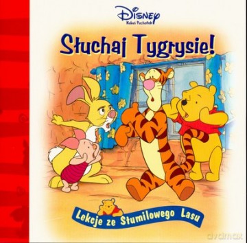 Słuchaj Tygrysie Lekscje Ze Stumilowego Lasu Wyd.2006 [KSIĄŻKA]