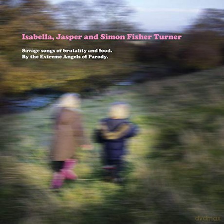 Isabella. Jasper And Simon Fisher Turner: Savage Songs Of Brutality And Food. [CD]