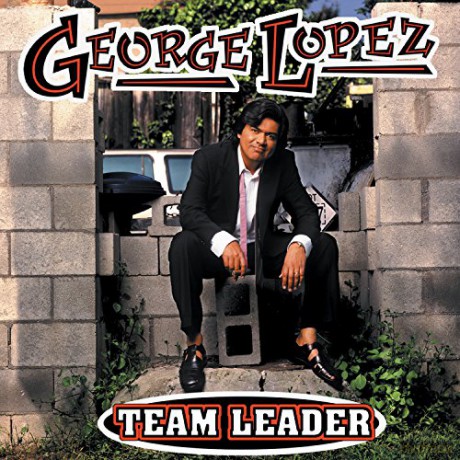George Lopez: Team Leader (Edited) [CD]