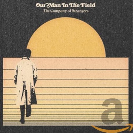 Our Man In The Field: The Company Of Strangers [CD]