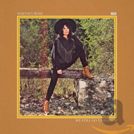 Rose Whitney: We Still Go To Rodeos [CD]