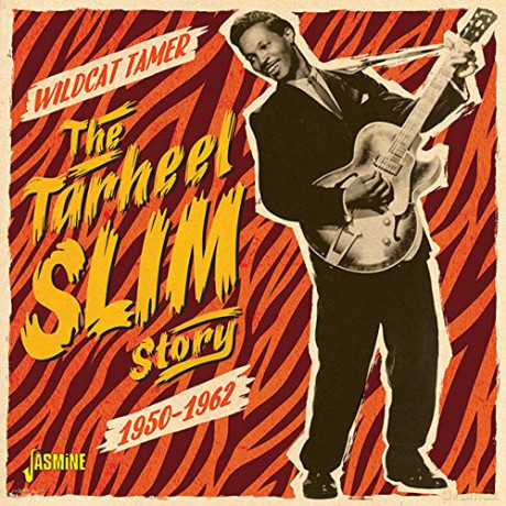 Tarheel Slim: Wildcat Tamer - The Tarheel Slim Story 1950-1962 [CD]