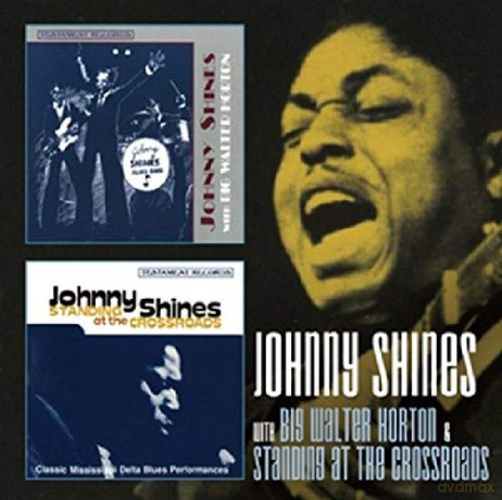 Johnny Shines: With Big Walter Horton & Standing [2CD]