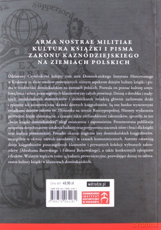 Arma Nostrae Militiae. Kultura książki i pisma Zakonu Kaznodziejskiego na ziemiach polskich [KSIĄŻKA]