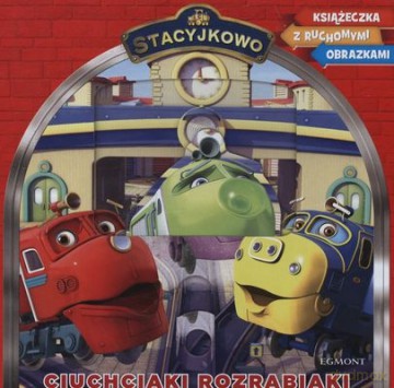 Stacyjkowo Ciuchciaki Rozrabiaki (twarda) [KSIĄŻKA]