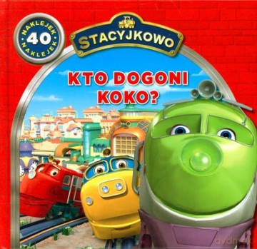 Stacyjkowo Kto Dogoni Koko (twarda) [KSIĄŻKA]