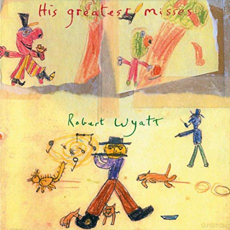 Robert Wyatt: His Greatest Misses [Winyl]