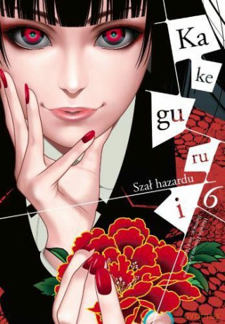 Kakegurui - Szał hazardu (Tom 6) - Homura Kawamoto [KOMIKS]