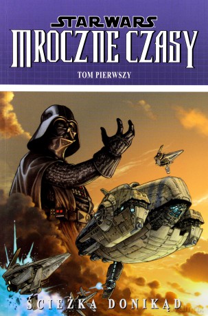 Star Wars Mroczne Czasy T.1 Ścieżka Donikąd [KSIĄŻKA]