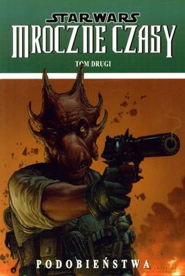 Gwiezdne Wojny Mroczne Czasy Tom II Podobieństwa (Star Wars) [KSIĄŻKA]