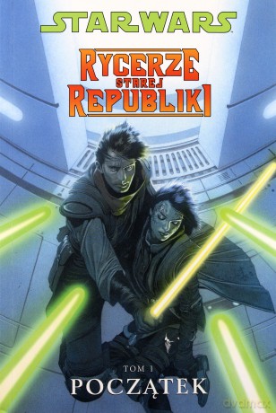Star Wars Rycerze Starej Republiki Tom i Początek [KSIĄŻKA]
