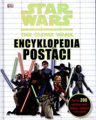 Star Wars The Clone Wars Encyklopedia Postaci (twarda) [KSIĄŻKA]