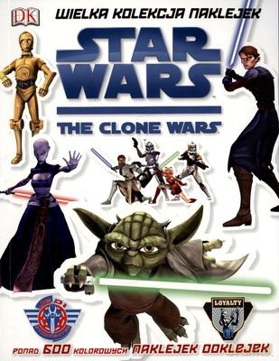 Star Wars The Clone Wars Wielka Kolekcja Naklejek [KSIĄŻKA]