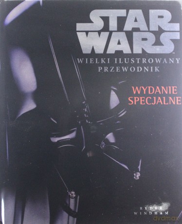 Star Wars Wielki Ilustrowany Przewodnik Wydanie Specjalne (twarda) - Ryder Windham [KSIĄŻKA]