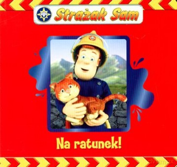 Strażak Sam Na Ratunek (twarda) [KSIĄŻKA]