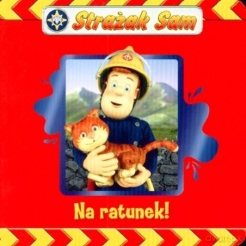 Strażak Sam Na Ratunek! (twarda) [KSIĄŻKA]