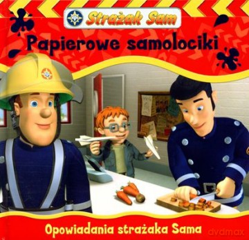 Strażak Sam Papierowe Samolociki (twarda) [KSIĄŻKA]