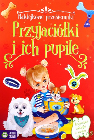 Naklejkowe przebieranki. Przyjaciółki i ich pupile [KSIĄZKA]