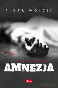 Amnezja - Piotr Wójcik [KSIĄŻKA]