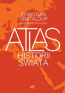 Atlas historii świata - Christian Grataloup, Patrick Boucheron [KSIĄŻKA]