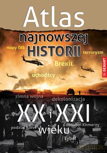 Atlas najnowszej historii XX i XXI wieku [KSIĄŻKA]