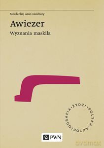 Awiezer. Wyznania maskila - Aron Gincburg Mordechaj [KSIĄŻKA]