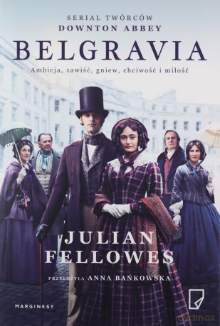 Belgravia (okładka filmowa) - Julian Fellowes [KSIĄŻKA]