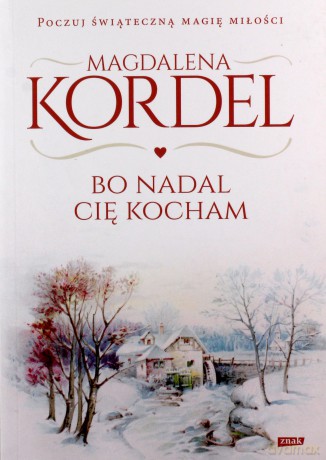 Bo nadal Cię kocham - Magdalena Kordel [KSIĄŻKA]