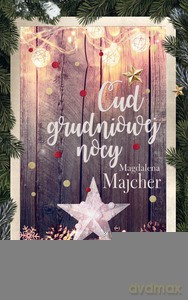 Cud grudniowej nocy - Magdalena Majcher [KSIĄŻKA]