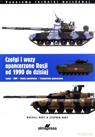 Czołgi i wozy opancerzone Rosji od roku 1990 do dzisiaj - Russell Hart, Stephen Hart [KSIĄŻKA]