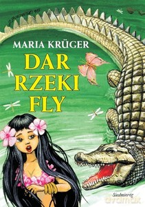 Dar rzeki Fly - Maria Kruger [KSIĄŻKA]