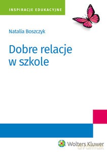 Dobre relacje w szkole - Natalia Boszczyk [KSIĄŻKA]