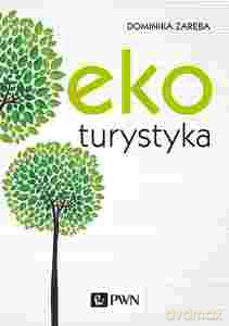 Ekoturystyka wyd.4 - Dominika Zaręba [KSIĄŻKA]