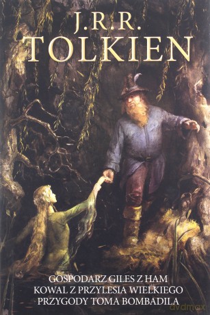 Gospodarz Giles z Ham. Kowal z Przylesia Wielkiego. Przygody Toma Bombadila - J. R.R. Tolkien [KSIĄŻKA]