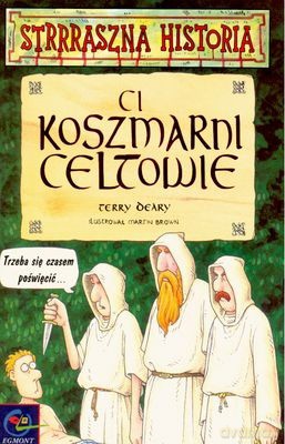 Strrraszna Historia Ci Koszmarni Celtowie - Terry Deary [KSIĄŻKA]