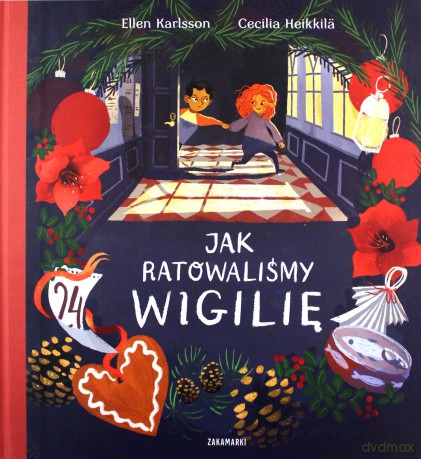 Jak ratowaliśmy Wigilię - Ellen Karlsson, Cecilia Heikkilä [KSIĄŻKA]