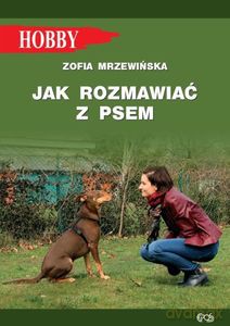 Jak rozmawiać z psem - Zofia Mrzewińska [KSIĄŻKA]