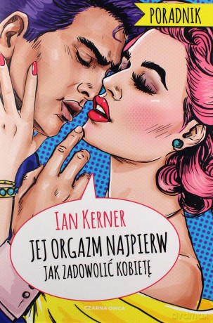 Jej orgazm najpierw. Poradnik dla myślących mężczyzn - Ian Kerner [KSIĄŻKA]