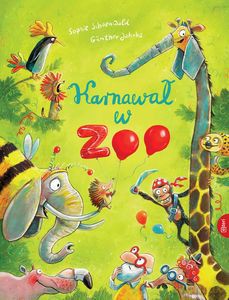 Karnawał w ZOO - Gunther Jacobs, Sophie Schoenwald [KSIĄŻKA]
