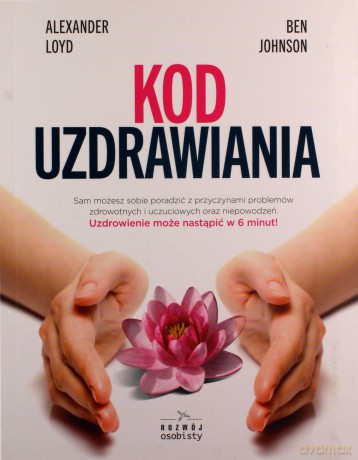 Kod uzdrawiania - Alexander Loyd, Ben Johnson [KSIĄŻKA]