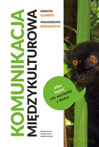 Komunikacja międzykulturowa albo lepiej nie wychodź z domu - Danuta Glondys, Małgorzata Bednarczyk [KSIĄŻKA]