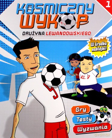 Kosmiczny wykop. Drużyna Lewandowskiego nr 1 [KSIĄŻKA]