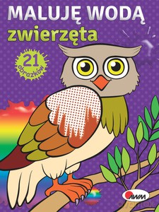 Maluję wodą, zwierzęta [KSIĄŻKA]