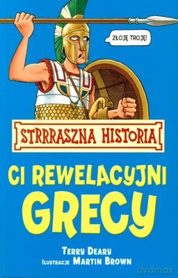 Strrraszna Historia Ci Rewelacyjni Grecy Wyd.2011 - Terry Deary [KSIĄŻKA]