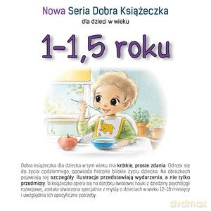 Nowa Seria Dobra Książeczka 1-1,5 roku - Agnieszka Starok [KSIĄŻKA]