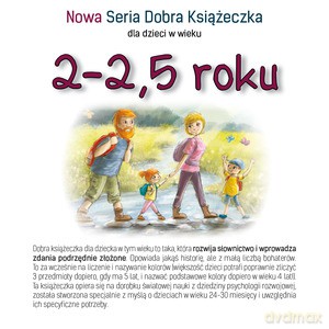 Nowa Seria Dobra Książeczka 2-2,5 roku - Agnieszka Starok [KSIĄŻKA]