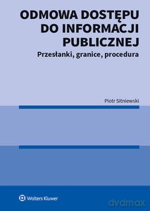 Odmowa dostępu do informacji publicznej - Piotr Sitniewski [KSIĄŻKA]